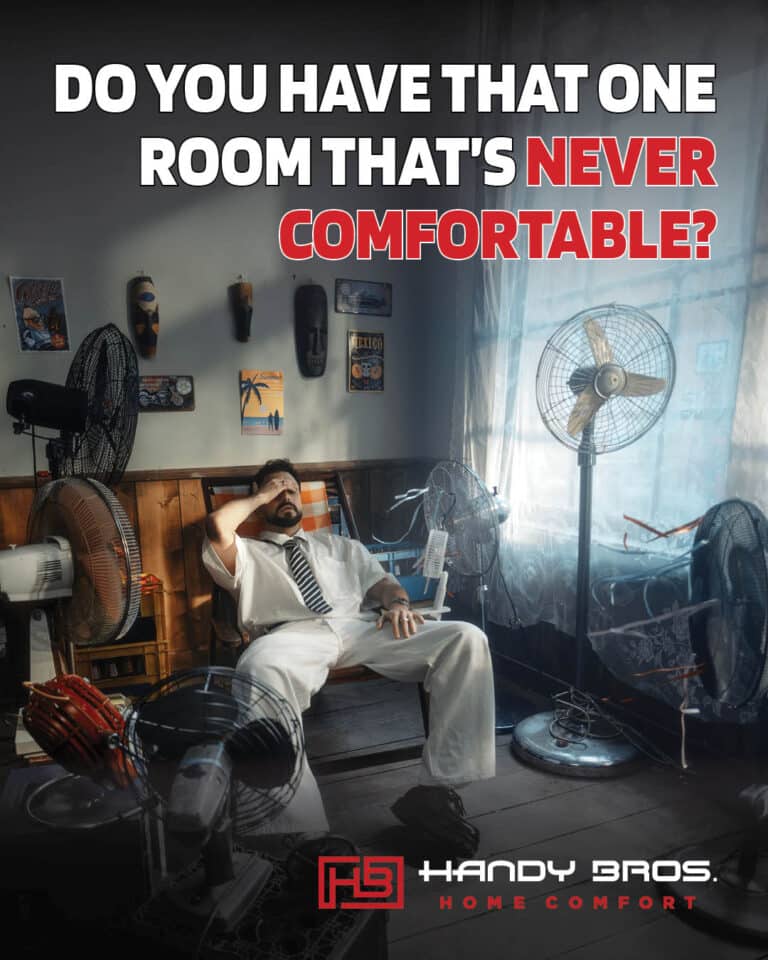 A tired man in a white shirt and tie slouches in a cluttered room filled with multiple electric fans; bold caption asks, 'Do you have that one room that's never comfortable?' with Handy Bros logo in the corner.